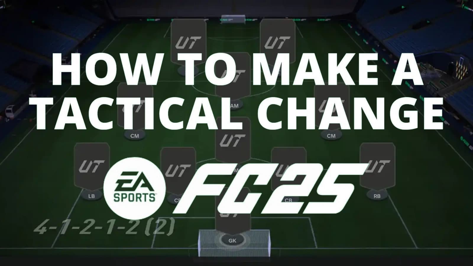How to Make a Tactical Change In FC 25